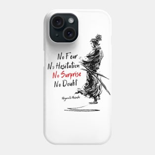 No fear - No hesitation - No surprise - No doubt [Miyamoto Musashi Quote] Phone Case