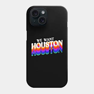 We Want Houston Vintage Phone Case