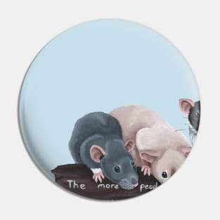 The more people I meet, the more I love my rats! Pin