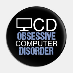 Obsessive Computer Disorder Humor Pin