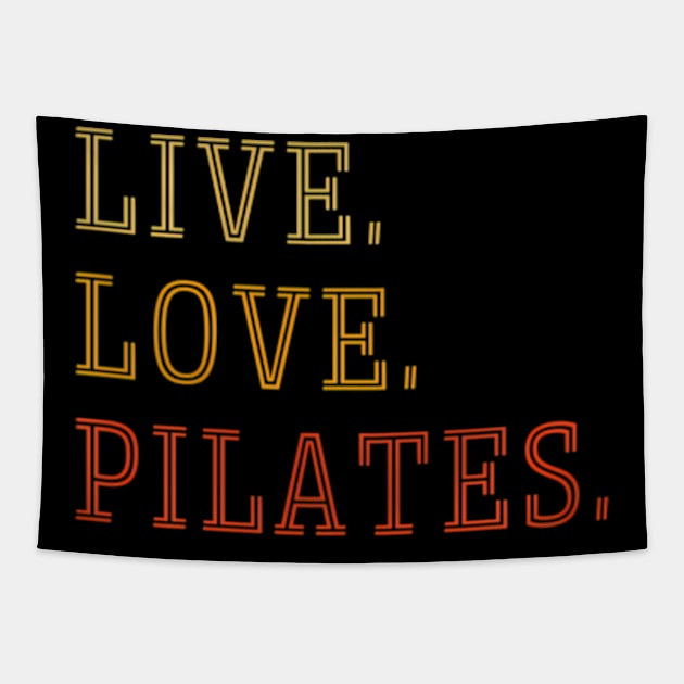 Live Love Pilates Tapestry by SanJKaka