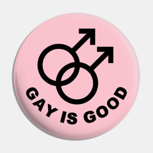 Gay Is Good | Gay Pride Pin