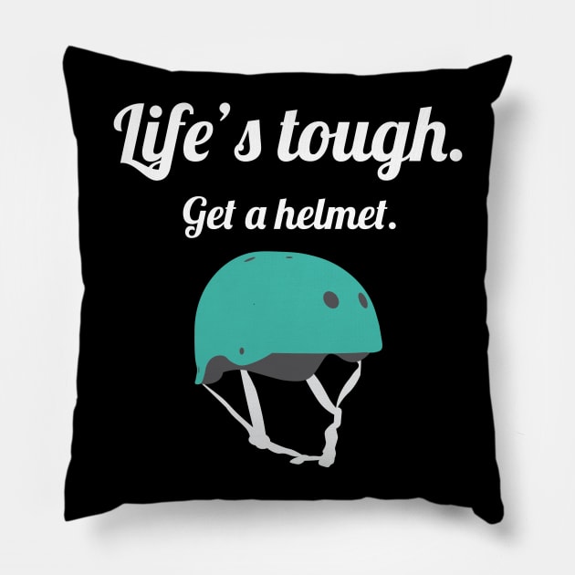 Life's Tough, get a helmet Pillow by AquaMockingbird