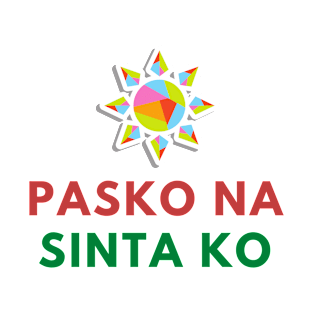 paskong pinoy - pasko na sinta ko T-Shirt