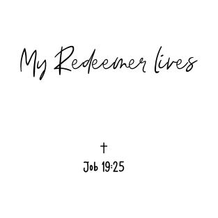 My Redeemer lives T-Shirt