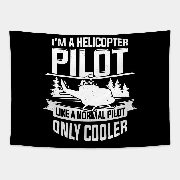 I'm A Helicopter Pilot Tapestry by Dolde08