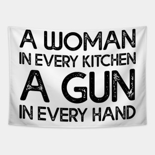 A Woman In Every Kitchen A Gun In Every Hand Tapestry