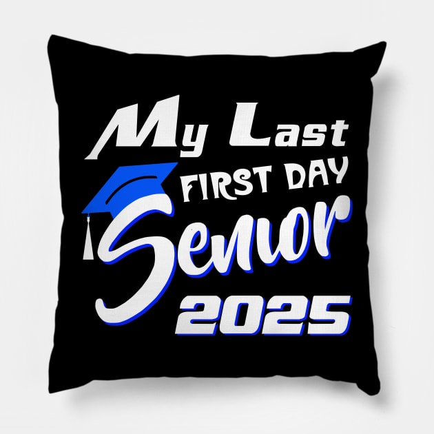 My Last First Day Senior 2025 Back To School Pillow by binnacleenta