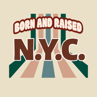 Born And Raised N.Y.C. New York T-Shirt