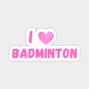 I love badminton Magnet