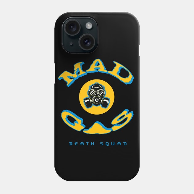 Mad Gas Death Squad Phone Case by Fuckinuts