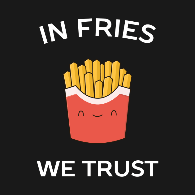 Funny French Fries T-Shirt by happinessinatee