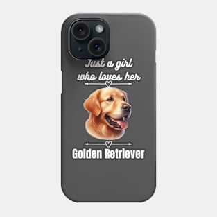 Just a girl who loves her Golden Retriever, white text Phone Case