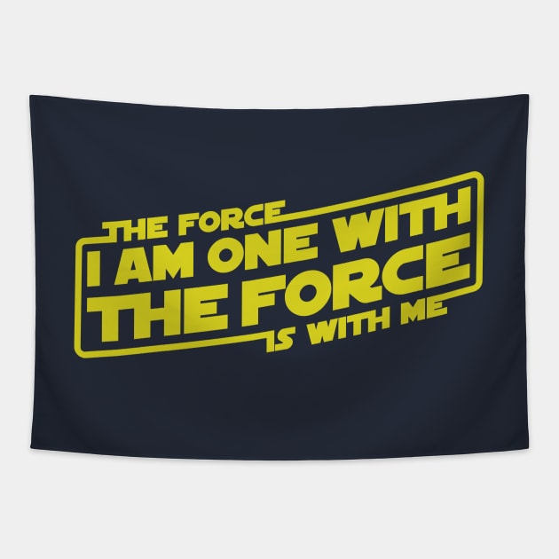 I am One with the Force, The Force is With Me Tapestry by thebuggalo