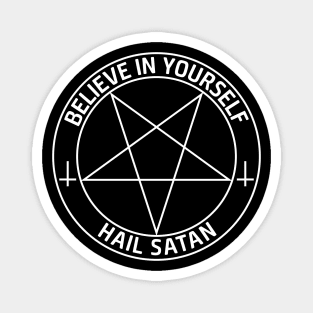 Believe In Yourself Hail Satan Magnet