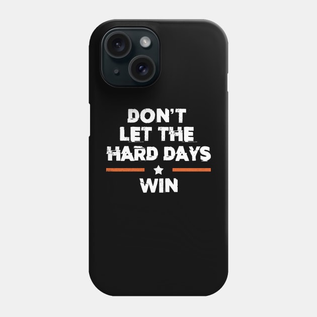 Don't Let The Hard Days Win Retro Phone Case by Zimmermanr Liame