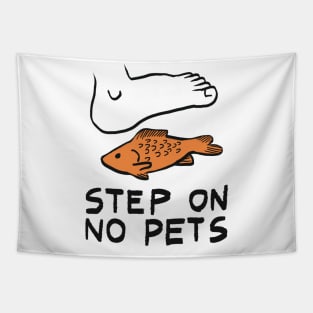 Step on no pets Tapestry