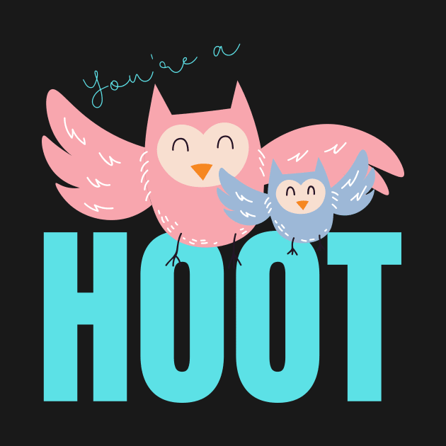 Your'e a Hoot! Cute gift for Owl Lovers by nathalieaynie