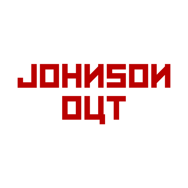 Johnson Out by n23tees