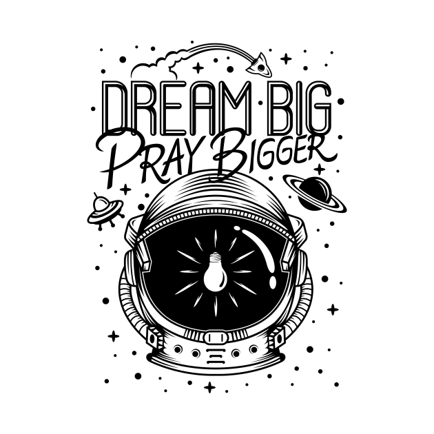 Dream Big Pray Bigger by Jerry After Young