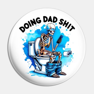 Doing Dad Shit, Funny Skeleton Toilet, Funny Father's Day Pin