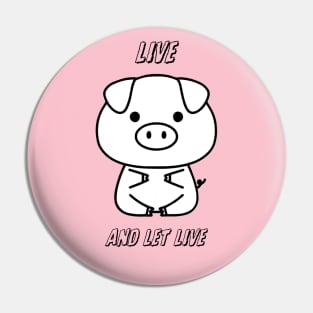 Live and Let Live Tee Shirt Pin