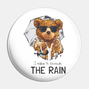 i make it through the rain Pin