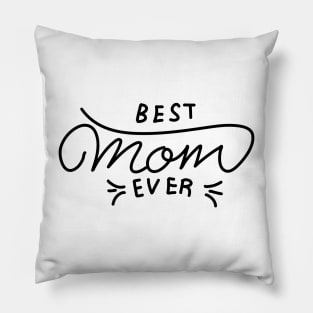 Best mom ever Pillow