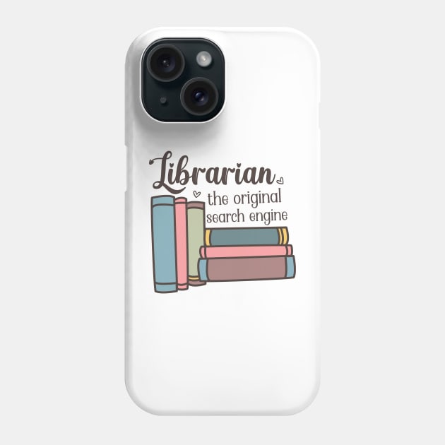 Librarian the original search engine World Book Day for Book Lovers Library Reading Phone Case by Meteor77