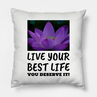 Live Your Best Life Lotus Flower for Women and Men Pillow