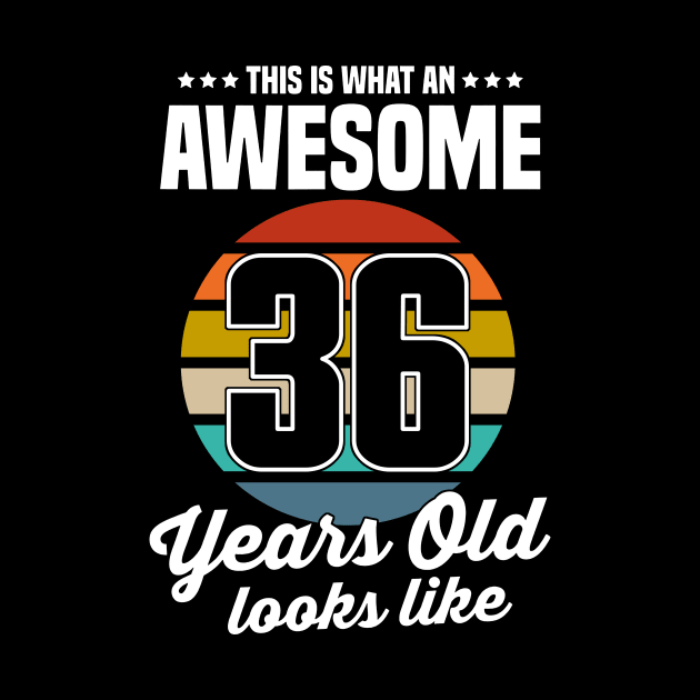 Vintage This Is What An Awesome 36 Years Old Looks Like by trainerunderline