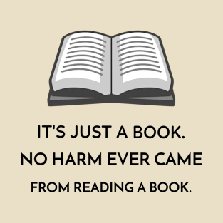 No harm ever came from reading a book T-Shirt