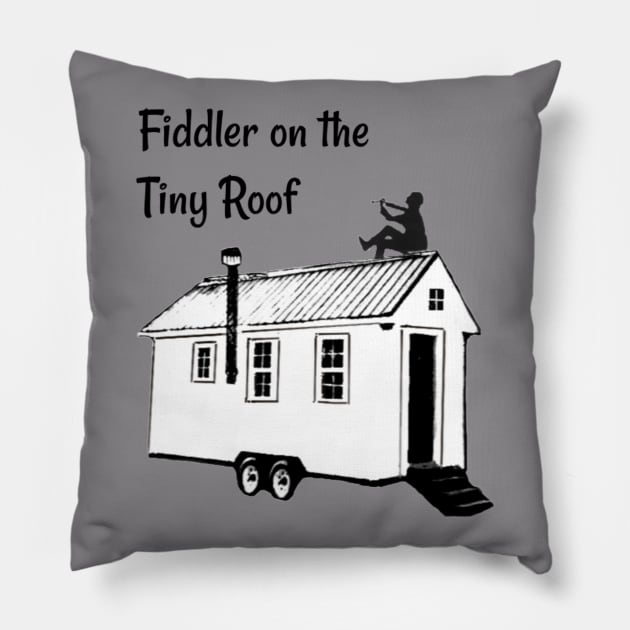 Fiddler on the Tiny Roof Funny Tiny House Pillow by iosta