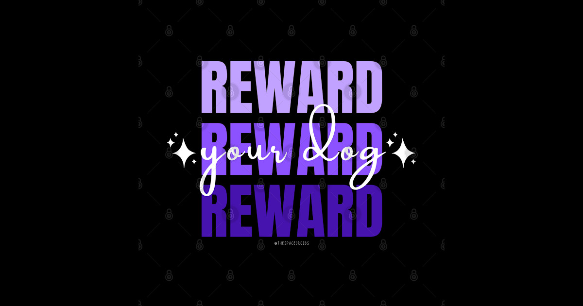 Reward Your Dog - Dog Training - Sticker | TeePublic