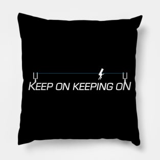 Keep On Keeping On - Zip Line Pillow