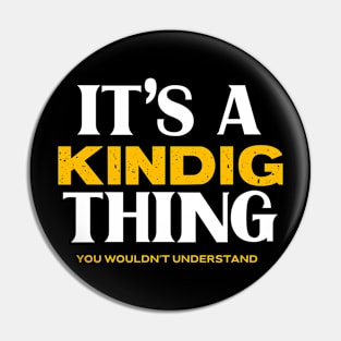 It's a Kindig Thing You Wouldn't Understand Pin