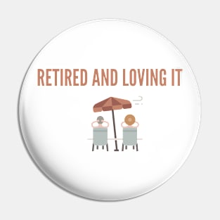 Retired and loving it happy old age Pin