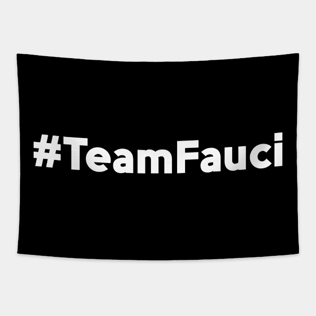 Doctor Fauci Team Fauci Tapestry by HeroGifts