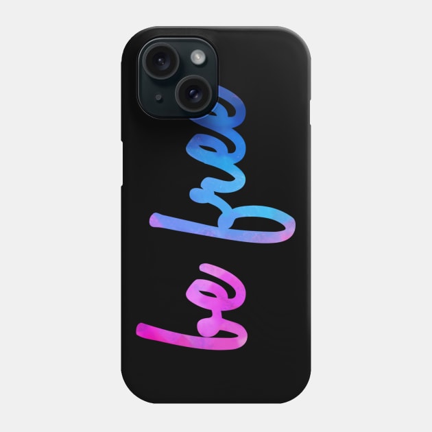 Be Free Phone Case by lolosenese