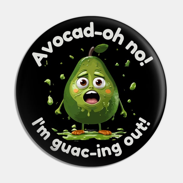 Avocad-oh no! I'm guac-ing out! - white pattern Pin by Angela Whispers