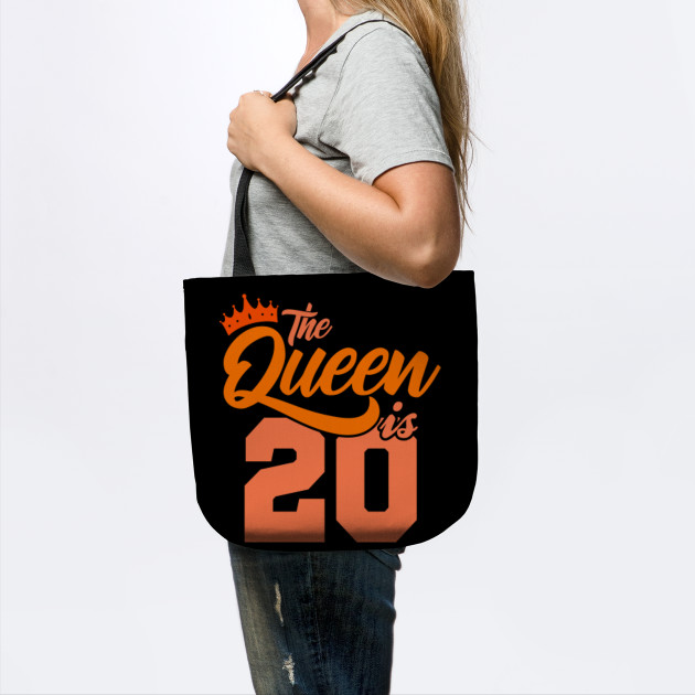 The Queen Is 20th Birthday Gift Idea For Her Birthday Age Tote Teepublic