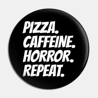 Pizza Caffeine Horror Repeat Pin