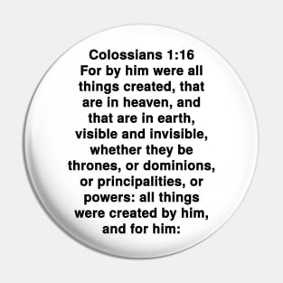 Colossians 1:16  King James Version (KJV) Bible Verse Typography Pin