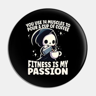 Fitness Is My Passion Funny Grim Reaper Pin