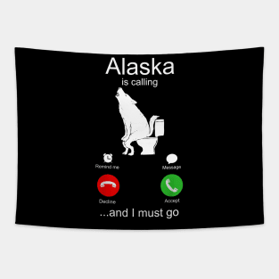 Alaska is Calling and I must Go Tapestry