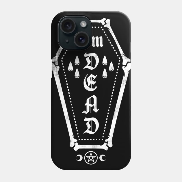 I’m Dead - Funny Goth Bone Coffin Phone Case by Nemons