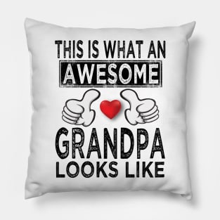 this is what an awesome grandpa looks like Pillow