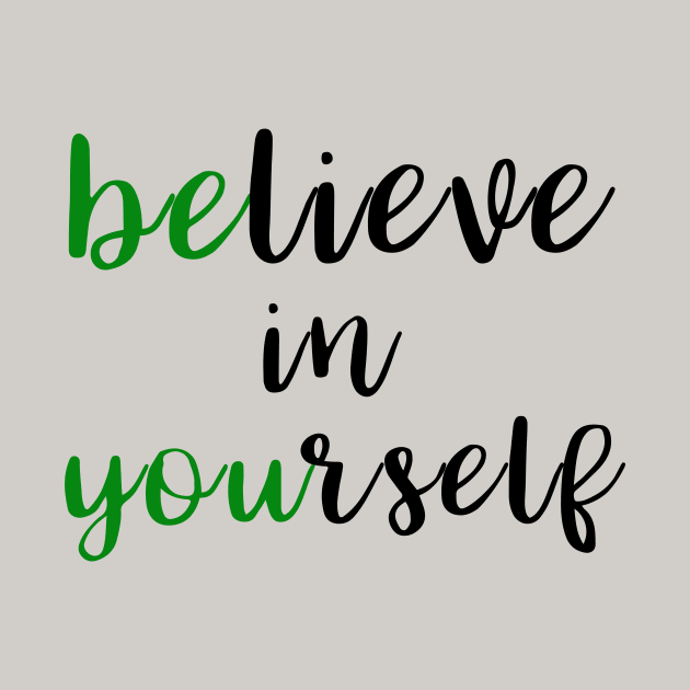 Believe In Yourself Encouragement Statement by funnybones