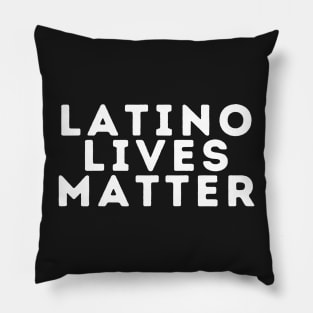 Latino Lives Matter Pillow