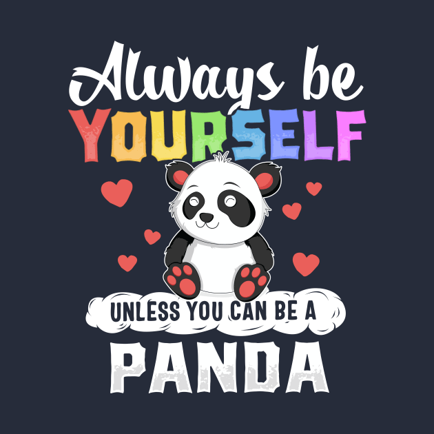 Panda T-Shirt for Girls Always Be Yourself Heart Women Gift by 14thFloorApparel